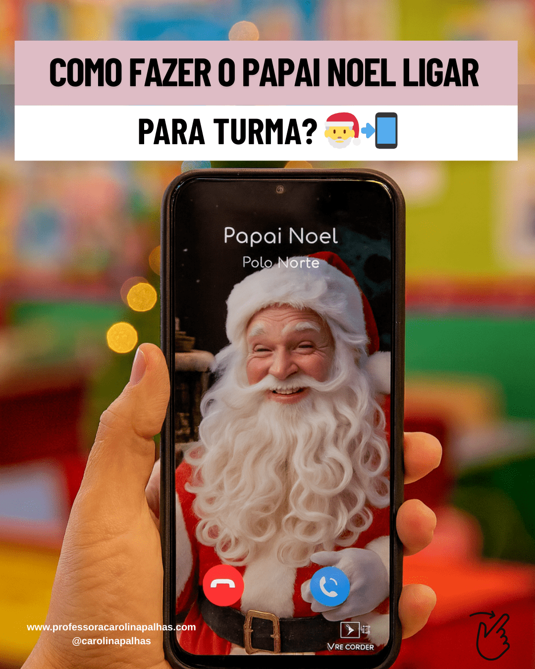 O SEGREDO REVELADO: COMO FAZER O PAPAI NOEL LIGAR PRA TURMA E RESGATAR ...
